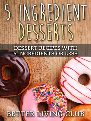 cover image of 5 Ingredient Desserts